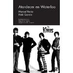 ATARDECER EN WATERLOO/THE KINKS / GARCIA, IÑAKI / RECIO, MANUEL