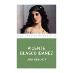 LUNA BENAMOR / BLASCO IBAÑEZ, VICENTE