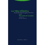 VIDA COSMICA, LA/ESCRITOS DEL TIEMPO DE LA GUERRA (1916-1917) / TEILHARD DE CHARDIN, PIERRE