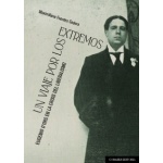 UN VIAJE POR LOS EXTREMOS/EUGENIO D'ORS EN LA CRISIS DEL LIBERALISMO / FUENTES CODERA, MAXIMILIANO
