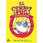 COWBOY PUG, EL/EL PERRO QUE CABALGO HACIA LA GLORIA /JAMES, LAURA  / CEULEMANS, EGLANTINE