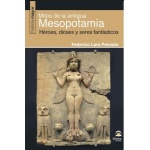 MITOS DE LA ANTIGUA MESOPONAMIA/HEROES DIOSES Y SERES FANTASTICOS / LARA PEINADO, FEDERICO