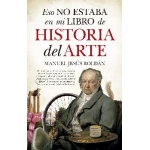 ESO NO ESTABA EN MI LIBRO DE HISTORIA DEL ARTE / ROLDAN SALGUEIRO, MANUEL JESUS