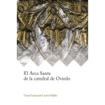 ARCA SANTA DE LA CATEDRAL DE OVIEDO, EL / GARCIA DE CASTRO VALDES, CESAR
