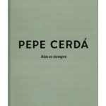 PEPE CERDA/AUN ES SIEMPRE / VV. AA.