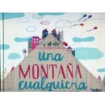 UNA MONTAÑA CUALQUIERA / DARNE, TXELL / PINTADERA, FRAN