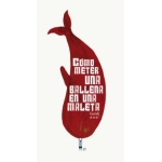 COMO METER UNA BALLENA EN UNA MALETA / GURIDI (RAUL NIETO GURIDI)