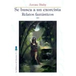 SE BUSCA A UN EXORCISTA/RELATOS FANTASTICOS / BIXBY, JEROME