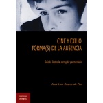 CINE Y EXILIO/FORMA(S) DE LA AUSENCIA / CASTRO DE PAZ, JOSE LUIS