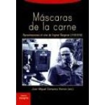 MASCARAS DE LA CARNE/APROXIMACIONES AL CINE DE INGMAR BERGMAN (1918-2018) / COMPANY-RAMON, JUAN MIGUEL