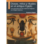 DIOSES MITOS Y RITUALES EN EL ANTIGUO EGIPTO / ALEGRE GARCIA, SUSANA
