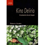 KINO DELIRIO/EN PRESENCIA DE UNA IMAGEN / AMABA, ROBERTO