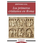 PRIMEROS CRISTIANOS EN ROMA, LOS / LEAL MARURI, JERONIMO