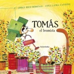 TOMAS EL BROMISTA / CANTONE, ANNA LAURA /  RICO RODENAS, JORGE