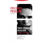 TODOS ESTAMOS EN PELIGRO/ENTREVISTAS E INTERVENCIONES / PASOLINI, PIER PAOLO  / GIMENEZ MERINO, ANTONIO  /CAPELLA, JUAN-RAMON /  TORRELL, JOSEP