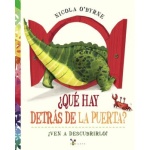 ¿QUE HAY DETRAS DE LA PUERTA?/¡VEN A DESCUBRIRLO! /O'BYRNE, NICOLA