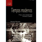 TIEMPOS MODERNOS/ENSAYOS SOBRE LA TEMPORALIDAD EN EL ARTE Y LA POLITICA / RANCIERE, JACQUES