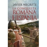 CONQUISTA ROMANA DE HISPANIA, LA "T" / NEGRETE, JAVIER /  DELGADO, SANDRA