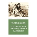 ULTIMO DIA DE UN CONDENADO A MUERTE, EL/CLAUDE GUEUX  / HUGO, VICTOR