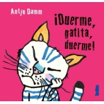 DUERME GATITA DUERME! / DAMM, ANTJE
