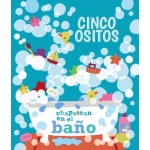 CINCO OSITOS CHAPOTEAN EN EL BAÑO / VV. AA.