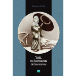 YUKI MI HERMANITA DE LAS NIEVES / LITTLE, FRANCES (FANNIE CALDWE)