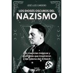 DIOSES OSCUROS DEL NAZISMO, LOS / CARDERO LOPEZ, JOSE LUIS
