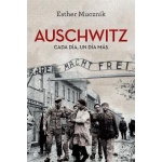 AUSCHWITZ/CADA DIA UN DIA MAS / MUCZNIK, ESTHER