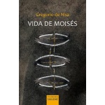 VIDA DE MOISES /  GREGORIO DE NISA