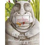 GRAN LIBRO DE LOS ANIMALES GIGANTES, EL / COSANTI, FRANCESCA /  PARABONI, CRISTINA / BANFI, CRISTINA