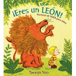 ERES UN LEON!/POSTURAS DE YOGA PARA NIÑOS / YOO, TAEEUN
