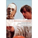 TRANSHUMANISMO/Y FASCINACION POR LAS NUEVAS TECNOLOGIAS / POULIQUEN, TANGUY MARIE