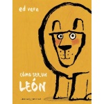 COMO SER UN LEON / VERE, ED