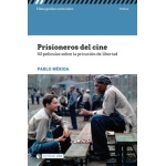 PRISIONEROS DEL CINE/50 PELICULAS SOBRE LA PRIVACION DE LIBERTAD / MERIDA DE SAN ROMAN, PABLO