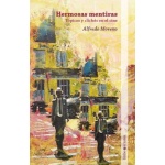 HERMOSAS MENTIRAS /TOPICOS Y CLICHES EN EL CINE / ALFREDO MORENO