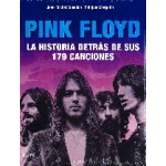 PINK FLOYD (2018) /HISTORIA DETRÁS DE SUS 179 CANCIONES / GUESDON, JEAN-MICHEL  / MARGOTIN, PHILIPPE
