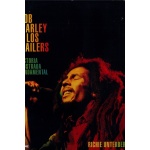 BOB MARLEY Y LOS WAILERS /LA HISTORIA ILUSTRADA FUNDAMENTAL / UNTERBERGER, RICHIE