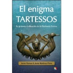 ENIGMA TARTESSOS, EL /LA PRIMERA CIVILIZACION DE LA PENINSULA IBERICA / RAMOS, JAVIER  MARTINEZ-PINNA, JAVIER