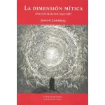 DIMENSION MITICA, LA /ENSAYOS SELECTOS 1959-1987 / CAMPBELL, JOSEPH