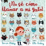 ¡NO SÉ CÓMO LLAMAR A MI GATO! / PHILIP, SIMON