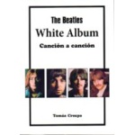 THE BEATLES WHITE ALBUM /CANCIÓN A CANCIÓN / CRESPO, TOMAS