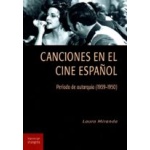 CANCIONES EN EL CINE ESPAÑOL /PERIODO DE AUTARQUÍA (1939-1950) / MIRANDA, LAURA
