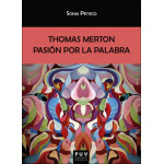 THOMAS MERTON /PASION POR LA PALABRA / PETISCO MARTINEZ, SONIA