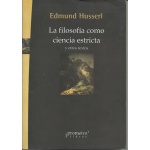FILOSOFIA COMO CIENCIA ESTRICTA Y OTROS TEXTOS, LA / HUSSERL, EDMUND