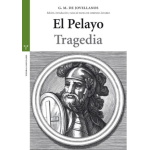 PELAYO, EL TRAGEDIA / DE JOVELLANOS, GASPAR MELCHOR