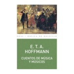 CUENTOS DE MUSICA Y MUSICOS  / HOFFMANN, ERNST THEODOR AMADEU