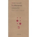 SUBLEVARSE /ENTREVISTA INEDITA CON FARES SASSINE / FOUCAULT, MICHEL