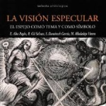 VISION ESPECULAR, LA /EL ESPEJO COMO TEMA Y COMO SIMBOLO / VV. AA.