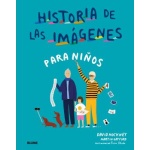 HISTORIA DE LAS IMAGENES PARA NIÑOS /UN VIAJE A TRAVES DEL ARTE / VV. AA.