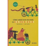 CÓMO ABRIO DON NICANOR EL GRAN CIRCO VOLADOR /  ABADIA, XIMO  / BENEGAS, MAR